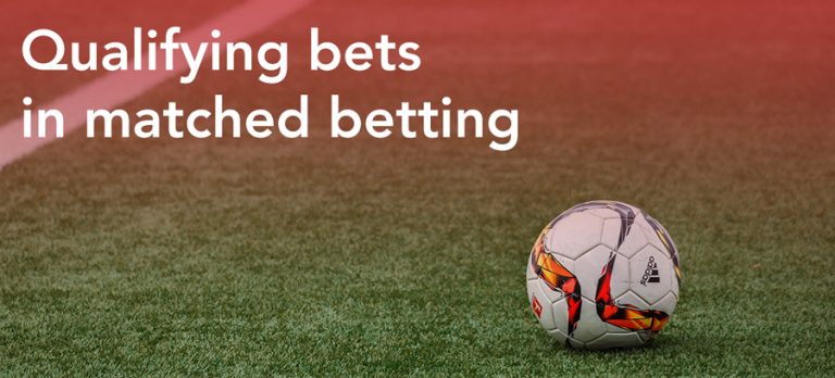 Qualifying bets in matched betting