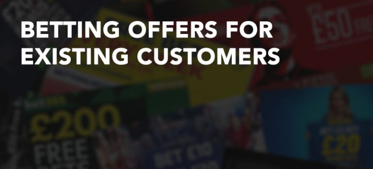 Betting offers for existing customers