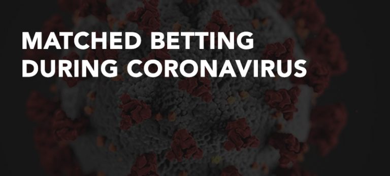 Matched betting during Coronavirus